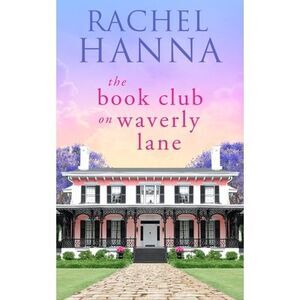 The Book Club On Waverly Lane -- Rachel Hanna